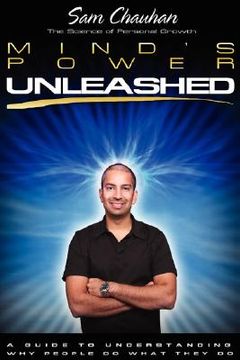 portada mind's power unleashed: a guide to understanding why people do what they do (en Inglés)