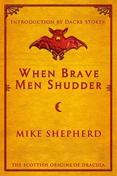 portada When Brave men Shudder: The Scottish Origins of Dracula 