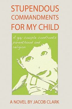 portada stupendous commandments for my child: a gay couple confronts parenthood and religion (in English)