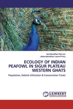 portada Ecology of Indian Peafowl in Sigur Plateau Western Ghats (en Inglés)