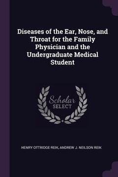 portada Diseases of the Ear, Nose, and Throat for the Family Physician and the Undergraduate Medical Student (en Inglés)