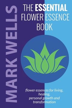 portada The Essential Flower Essence Book (en Inglés)