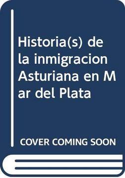 portada Historia(S) de la Inmigracion Asturiana en mar del Plata. (in Spanish)