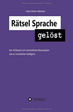 portada Rätsel Sprache Gelöst: Der Schlüssel zum Menschlichen Bewusstsein und zur Künstlichen Intelligenz (in German)