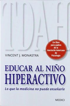 portada Educar al Niño Hiperactivo: Lo que la Medicina no Puede Enseñarle (in Spanish)