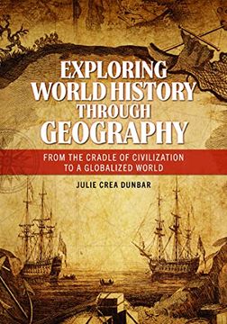 portada Exploring World History through Geography: From the Cradle of Civilization to A Globalized World (in English)