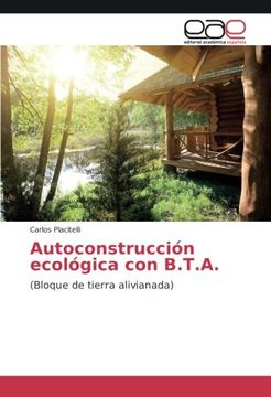 portada Autoconstrucción ecológica con B.T.A.: (Bloque de tierra alivianada) (Spanish Edition)