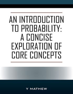 portada An Introduction to Probability: A Concise Exploration of Core Concepts (en Inglés)