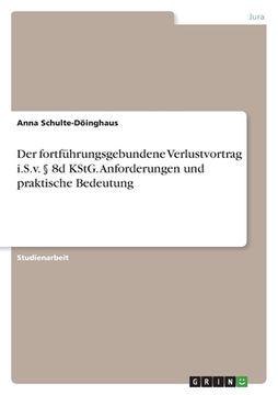 portada Der fortführungsgebundene Verlustvortrag i.S.v. § 8d KStG. Anforderungen und praktische Bedeutung (en Alemán)