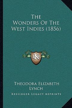 portada the wonders of the west indies (1856) (en Inglés)