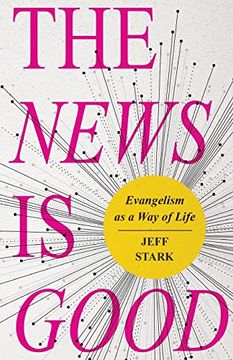 portada The News is Good: Evangelism as a way of Life (en Inglés)