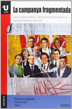 portada La campanya fragmentada : comunicació política i comportament electoral a les eleccions catalanes de 2010