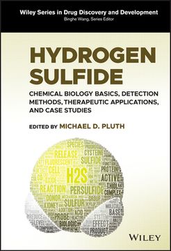 portada Hydrogen Sulfide: Chemical Biology Basics, Detection Methods, Therapeutic Applications, and Case Studies (Wiley Series in Drug Discovery and Development) (en Inglés)