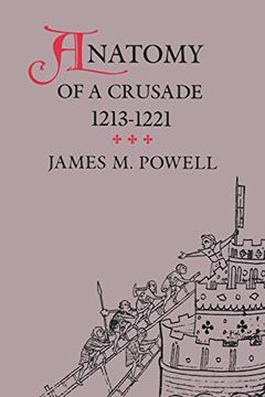 portada Anatomy of a Crusade, 1213-1221 (The Middle Ages Series) (en Inglés)