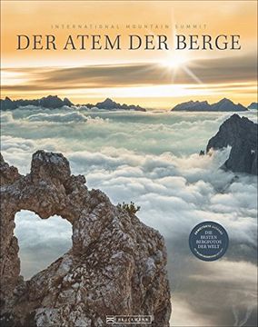 portada Bildband Fotografie: Der Atem der Berge, Alpen, Achttausender und Gipfel Aller Kontinente. Die Besten Bilder des Weltweiten ims Fotowettbewerbs. Mit Einem Text des Bergfotografen Robert Bösch. (en Alemán)