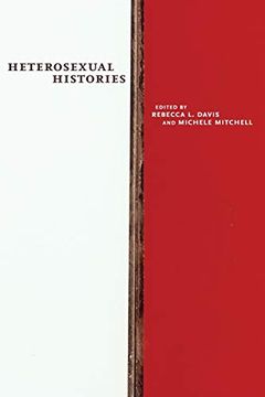 portada Heterosexual Histories (Nyu Series in Social and Cultural Analysis)