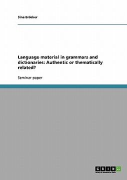 portada language material in grammars and dictionaries: authentic or thematically related? (en Inglés)