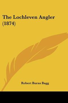 portada the lochleven angler (1874) (in English)