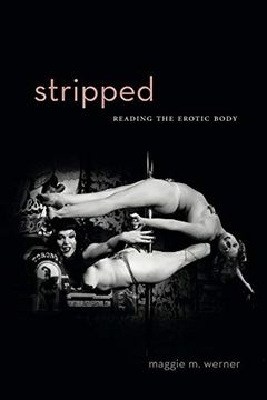 portada Stripped: Reading the Erotic Body: 14 (Rsa Series in Transdisciplinary Rhetoric) 