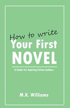 portada How to Write Your First Novel: A Guide for Aspiring Fiction Authors (Author Your Ambition) (en Inglés)