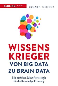 portada Wissenskrieger? Von big Data zu Brain Data: Die Perfekte Zukunftsstrategie für die Knowledge Economy (en Alemán)