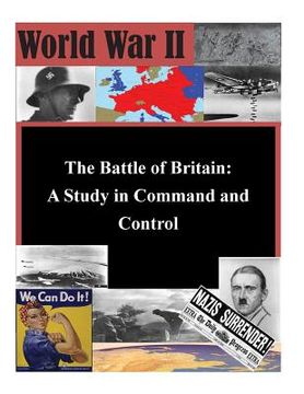 portada The Battle of Britain: A Study in Command and Control (en Inglés)