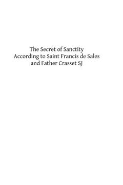 portada The Secret of Sanctity According to Saint Francis de Sales and Father Crasset SJ