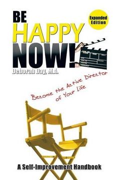 portada Be Happy Now!: Become the Active Director of Your Life