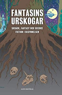 portada Fantasins Urskogar: Skräck, Fantasy och Science Fiction i Begynnelsen (Fantastikens Mörker och Ljus) (en Sueco)