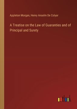 portada A Treatise on the Law of Guaranties and of Principal and Surety