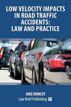 portada Low Velocity Impacts in Road Traffic Accidents: Law and Practice (in English)