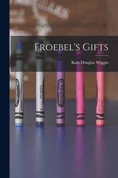 portada Froebel's Gifts (in English)