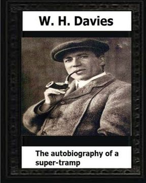 portada The Autobiography of a Super-Tramp(1908)  by:W. H. Davies