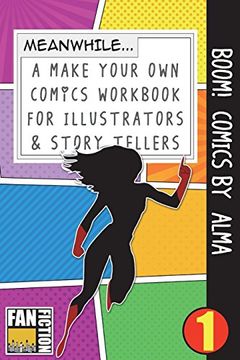 portada Boom! Comics by Alma: A What Happens Next Comic Book for Budding Illustrators and Story Tellers (Make Your own Comics Workbook) (Volume 1) (en Inglés)
