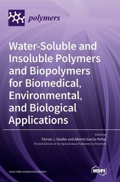 portada Water-Soluble and Insoluble Polymers and Biopolymers for Biomedical, Environmental, and Biological Applications (in English)