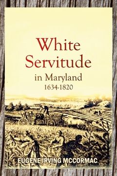 portada White Servitude in Maryland, 1634-1820 (1904)