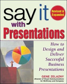portada Say it With Presentations: How to Design and Deliver Successful Business Presentations, Revised & Expanded Edition (in English)