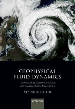 portada Geophysical Fluid Dynamics: Understanding (almost) everything with rotating shallow water models