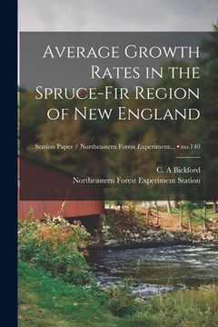 portada Average Growth Rates in the Spruce-fir Region of New England; no.140 (in English)