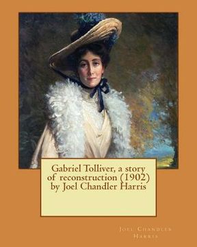 portada Gabriel Tolliver, a story of reconstruction (1902) by Joel Chandler Harris (in English)