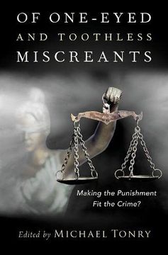 portada Of One-Eyed and Toothless Miscreants: Making the Punishment fit the Crime? (Studies in Crime and Public Policy) (en Inglés)