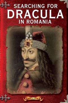 portada Searching For Dracula In Romania: What About Dracula? Romania's Schizophrenic Dilemma (en Inglés)