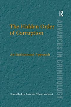 portada The Hidden Order of Corruption: An Institutional Approach (en Inglés)