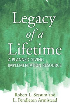 portada Legacy of a Lifetime: A Planned Giving Implementation Resource 