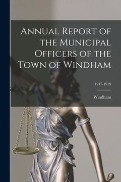 portada Annual Report of the Municipal Officers of the Town of Windham; 1917-1919 (en Inglés)