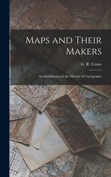 portada Maps and Their Makers: an Introduction to the History of Cartography (en Inglés)
