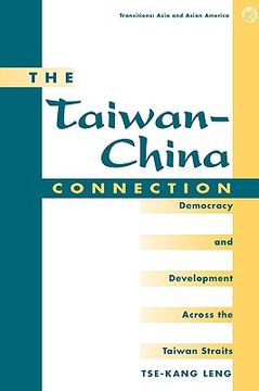 portada the taiwan-china connection: democracy and development across the taiwan straits