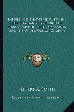 portada differences that persist between the reorganized church of jesus christ of latter day saints and the utah mormon church (in English)