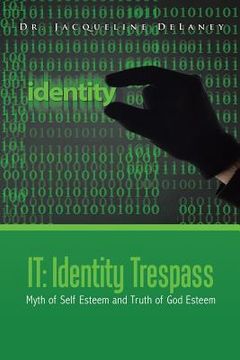 portada It: Identity Trespass: Myth of Self Esteem and Truth of God Esteem (en Inglés)