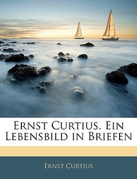 portada Ernst Curtius. Ein Lebensbild in Briefen (in German)